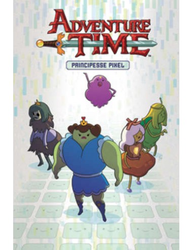 ADVENTURE TIME LE PRINCIPESSE PIXEL