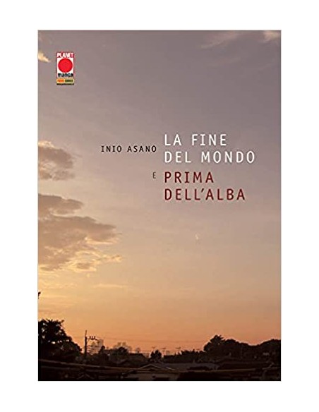 LA FINE DEL MONDO E PRIMA DELL`ALBA TERZA RISTAMPA