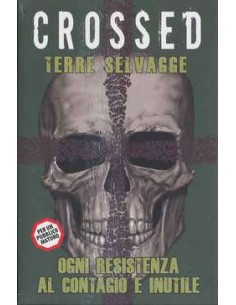 CROSSED 4 - TERRE SELVAGGE - 100% PANINI COMICS