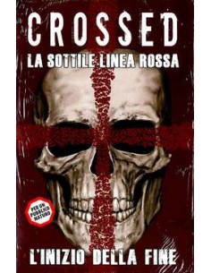 CROSSED 10 - LA SOTTILE LINEA ROSSA - 100% PANINI COMICS