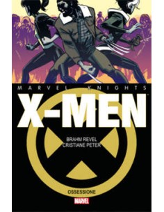 X-MEN OSSESSIONE - MARVEL KNIGHTS
