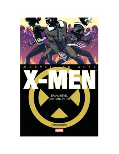 X-MEN OSSESSIONE - MARVEL KNIGHTS