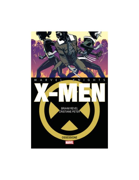 X-MEN OSSESSIONE - MARVEL KNIGHTS