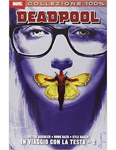 DEADPOOL - IN VIAGGIO CON LA TESTA 2 - (DI 2) RISTAMPA - 100% MARVEL