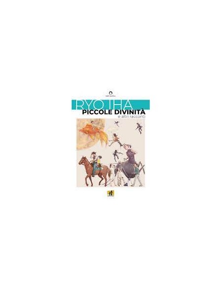 PICCOLE DIVINITA` E ALTRI RACCONTI - KASAOBAKE