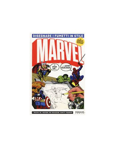 DISEGNARE I FUMETTI IN STILE MARVEL   LA BIBBIA DEI DISEGNATORI AMERICANI