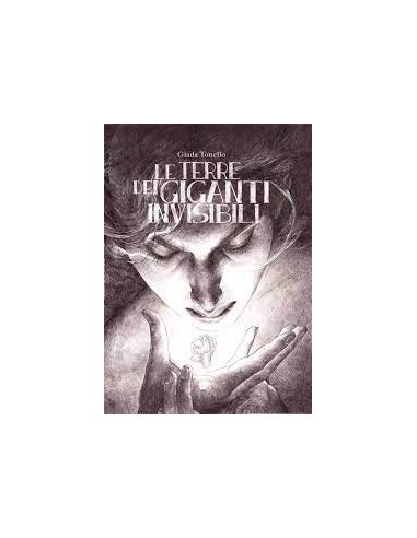 LUCCA PROJECT CONTEST 2018   LE TERRE DEI GIGANTI INVISIBILI - VOLUME UNICO