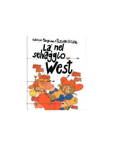LA NEL SELVAGGIO WEST