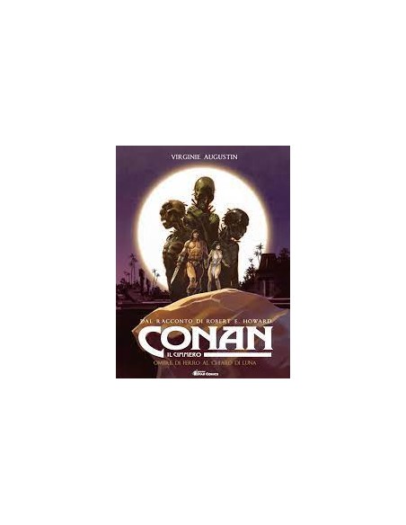 CONAN IL CIMMERO 6 - OMBRE DI FERRO AL CHIARO DI LUNA