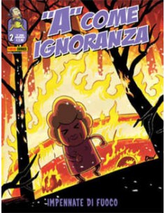 A COME IGNORANZA 2 - IMPENNATE DI FUOCO