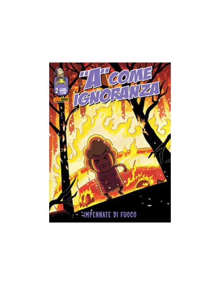 A COME IGNORANZA 2 - IMPENNATE DI FUOCO