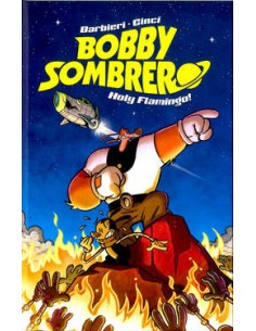 BOBBY SOMBRERO: HOLY FLAMINGO!