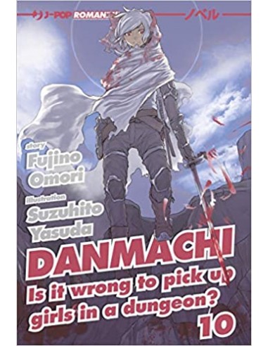 DANMACHI - LIGHT NOVEL 10 - DANMACHI NOVELS 10