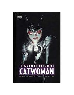 IL GRANDE LIBRO DI CATWOMAN - DC ANTHOLOGY