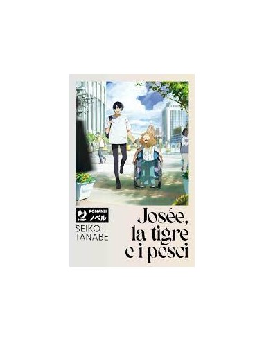 JOSEE LA TIGRE E I PESCI - ROMANZO