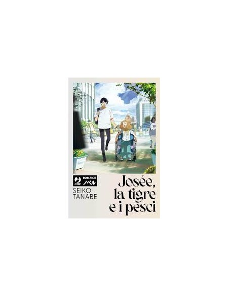 JOSEE LA TIGRE E I PESCI - ROMANZO