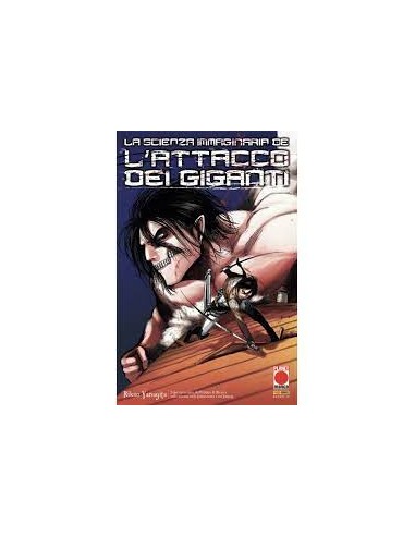 LA SCIENZA IMMAGINARIA DE L`ATTACCO DEI GIGANTI RISTAMPA
