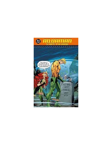 AQUAMAN: LA MORTE DI UN PRINCIPE - CLASSICI DC