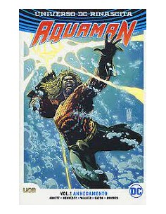 AQUAMAN VOL. 1 - ANNEGAMENTO - REBIRTH COLLECTION