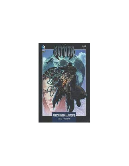 LE LEGGENDE DI BATMAN 17  PIU` OSCURO DELLA MORTE