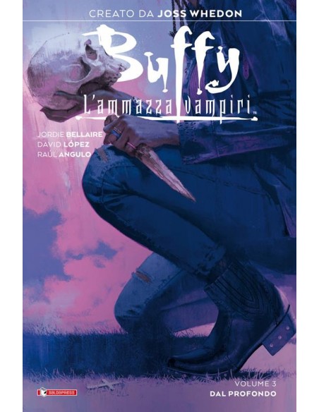 BUFFY L`AMMAZZAVAMPIRI 3 - DAL PROFONDO