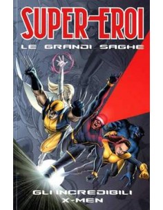 SUPEREROI LE GRANDI SAGHE 10  GLI INCREDIBILI X-MEN