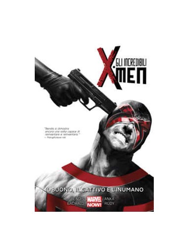 GLI INCREDIBILI X-MEN VOLUME 3 - IL BUONO IL CATTIVO L`INUMANO - MARVEL COLLECTION