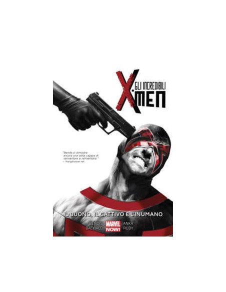 GLI INCREDIBILI X-MEN VOLUME 3 - IL BUONO IL CATTIVO L`INUMANO - MARVEL COLLECTION