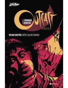 OUTCAST IL REIETTO VOL. 4 - HC - SOTTO L`ALA DEL DIAVOLO