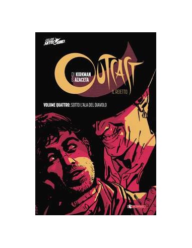 OUTCAST IL REIETTO VOL. 4 - HC - SOTTO L`ALA DEL DIAVOLO