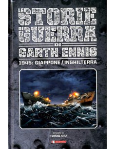 STORIE DI GUERRA DI GARTH ENNIS 6 - 1945 - GIAPPONE /...