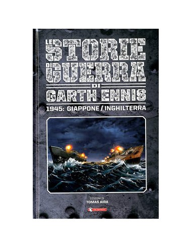 STORIE DI GUERRA DI GARTH ENNIS 6 - 1945 - GIAPPONE / INGHILTERRA