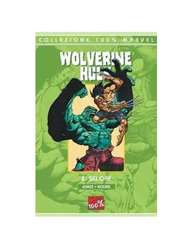 WOLVERINE/HULK - SEI ORE 1 - 100% MARVEL WOLVERINE/HULK 1