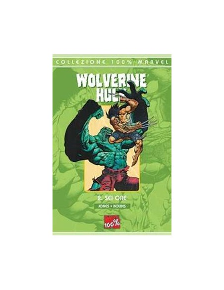 WOLVERINE/HULK - SEI ORE 1 - 100% MARVEL WOLVERINE/HULK 1