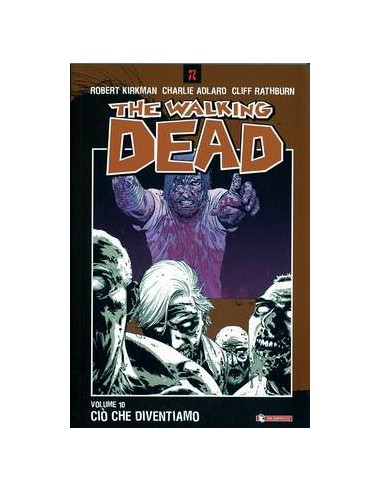 THE WALKING DEAD VOL. 10 - CIO` CHE DIVENTIAMO