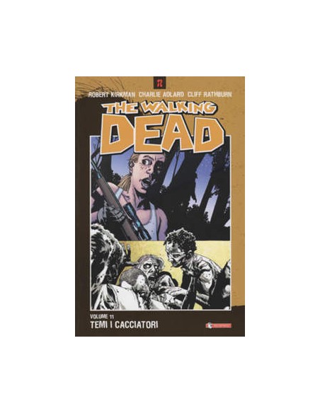 THE WALKING DEAD VOL. 11 - TEMI I CACCIATORI