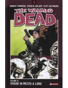 THE WALKING DEAD VOL. 12 - VIVERE IN MEZZO A LORO