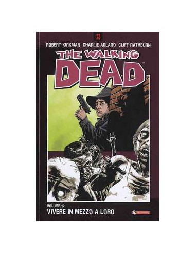 THE WALKING DEAD VOL. 12 - VIVERE IN MEZZO A LORO