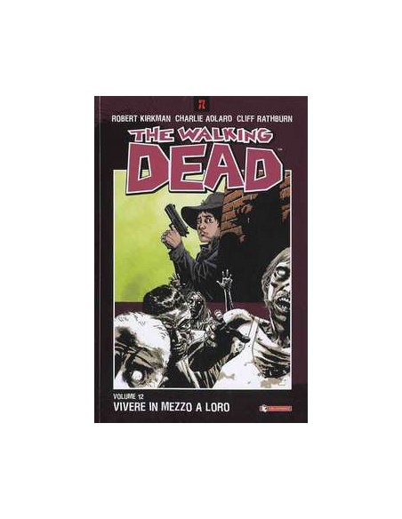 THE WALKING DEAD VOL. 12 - VIVERE IN MEZZO A LORO