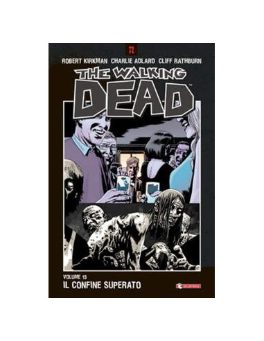THE WALKING DEAD VOL. 13 - IL CONFINE SUPERATO