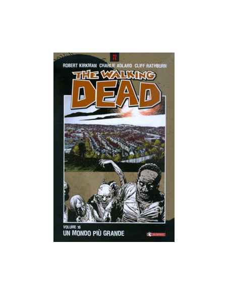 THE WALKING DEAD VOL. 16 - UN MONDO PIU` GRANDE