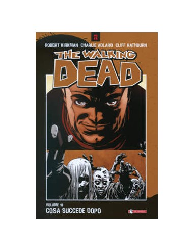 THE WALKING DEAD VOL. 18 - COSA VIENE DOPO