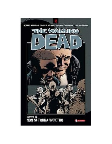 THE WALKING DEAD VOL. 25 - NON SI TORNA INDIETRO