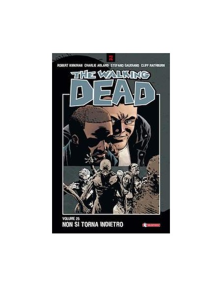 THE WALKING DEAD VOL. 25 - NON SI TORNA INDIETRO