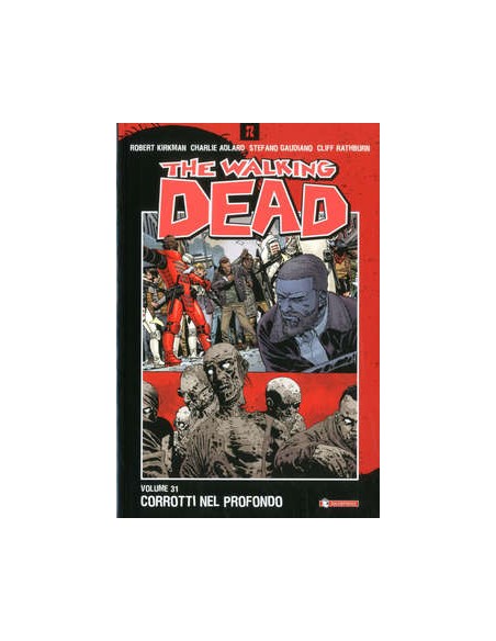 THE WALKING DEAD VOL. 31 - CORROTTI NEL PROFONDO