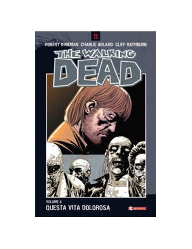THE WALKING DEAD VOL. 6 - QUESTA VITA DOLOROSA