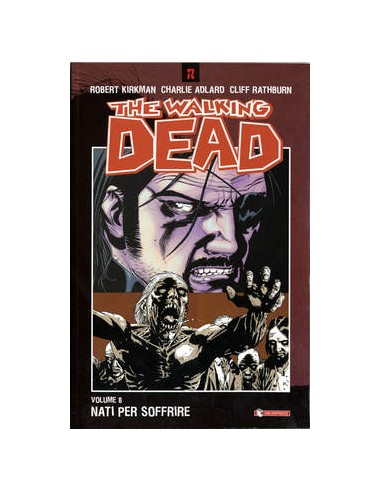 THE WALKING DEAD VOL. 8 - NATI PER SOFFRIRE