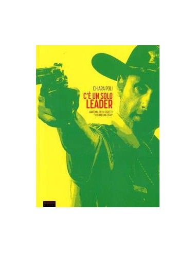 C`E` UN SOLO LEADER - ANATOMIA DELLA SERIE TV "THE WALKING DEAD"