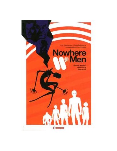 NOWHERE MEN 1 - /B - DESTINI PEGGIORI DELLA MORTE