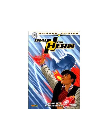 DIAL H FOR HERO VOL. 2 I NUOVI  EROI DI METROPOLIS - WONDER COMICS COLLECTION